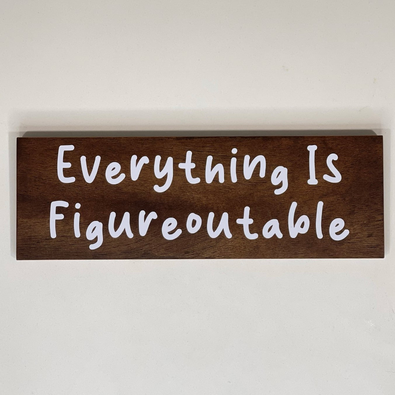 Everything Is Figureoutable - Funny Sign - Wall Decor - Bar Wall Art - Wooden Sign