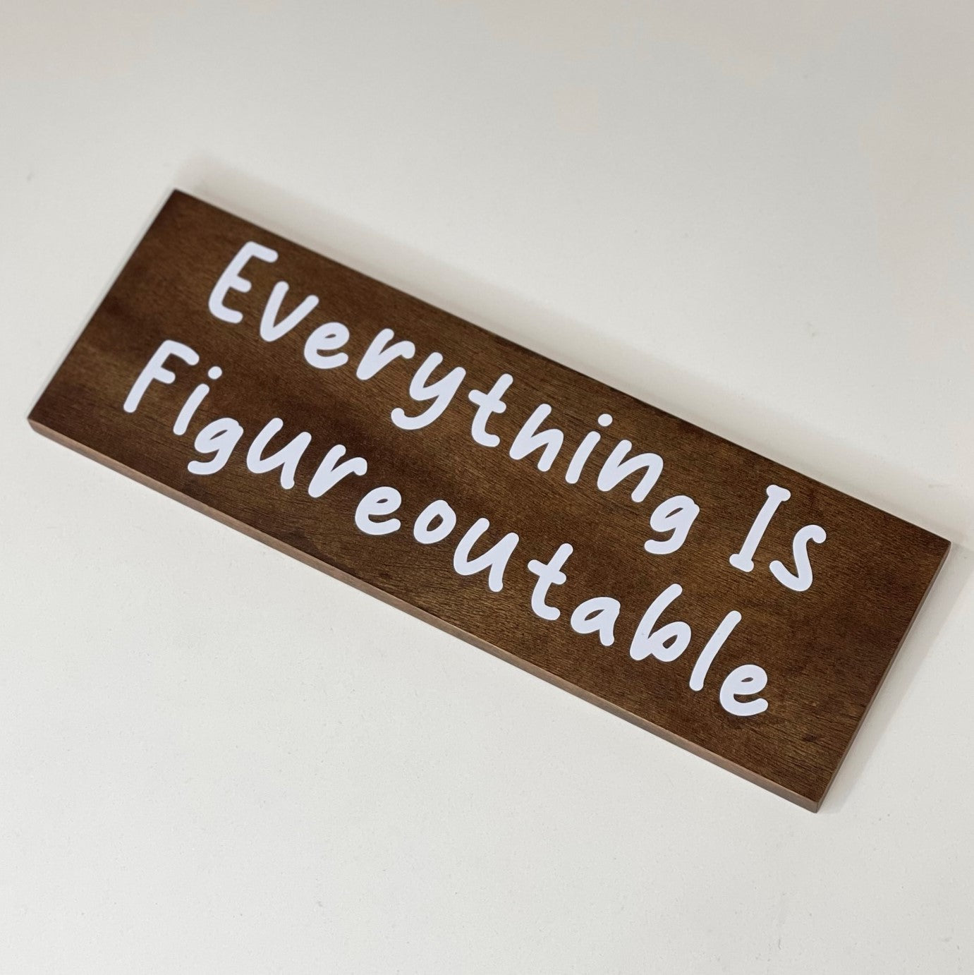 Everything Is Figureoutable - Funny Sign - Wall Decor - Bar Wall Art - Wooden Sign