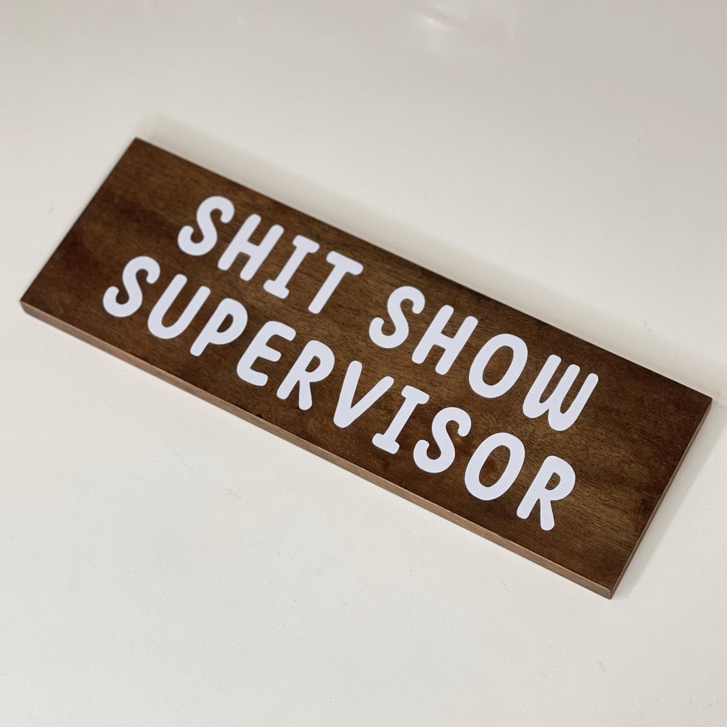 Shit Show Supervisor - Funny Sign - Wall Decor - Bar Wall Art - Wooden Sign