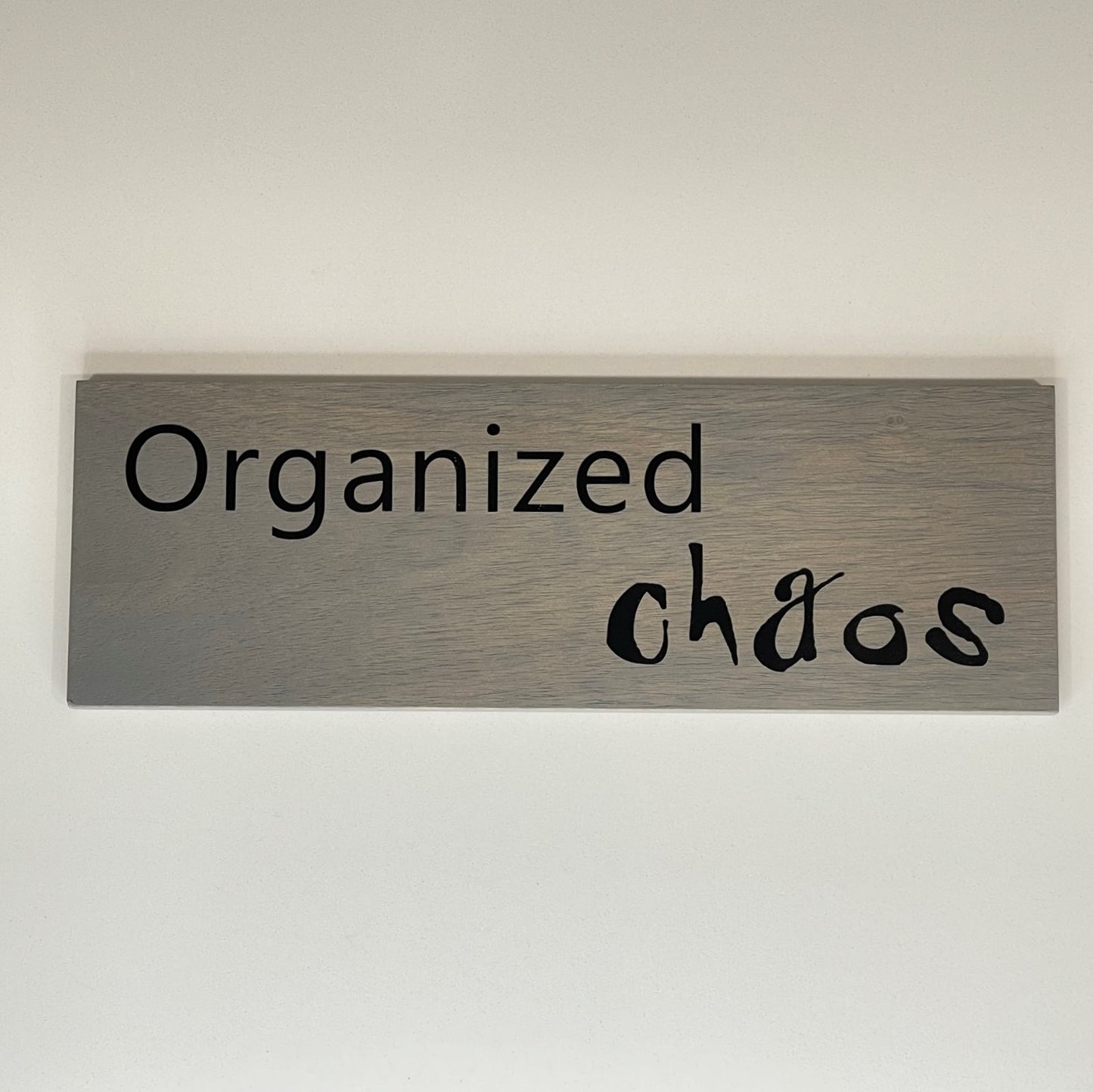 Organized Chaos - Funny Sign - Wall Decor - Office Wall Art - Wooden Sign