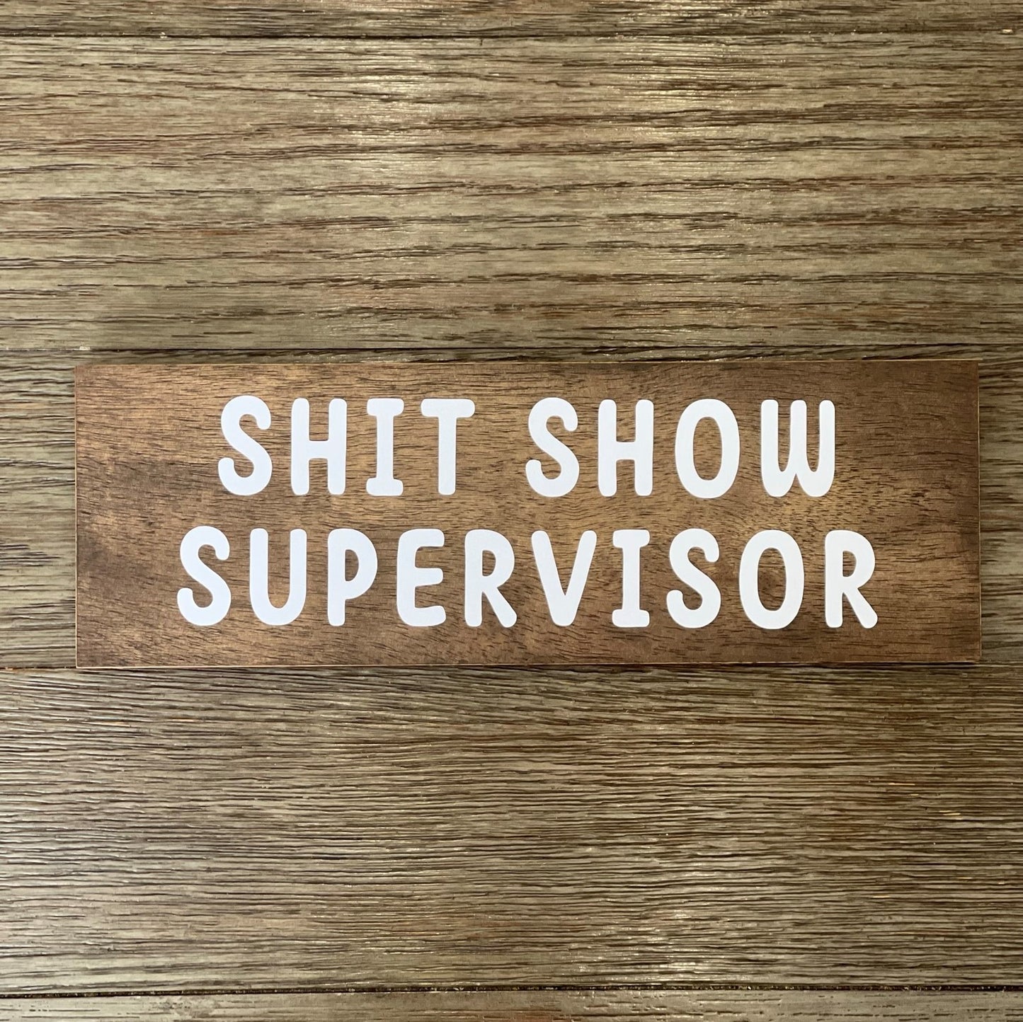 Shit Show Supervisor - Funny Sign - Wall Decor - Bar Wall Art - Wooden Sign