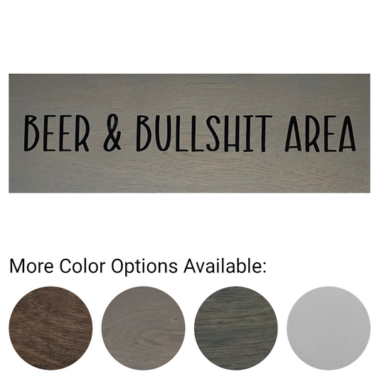 Beer & Bullshit Area - Funny Sign - Wall Decor - Bar Wall Art - Wooden Sign