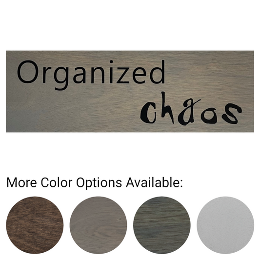 Organized Chaos - Funny Sign - Wall Decor - Office Wall Art - Wooden Sign